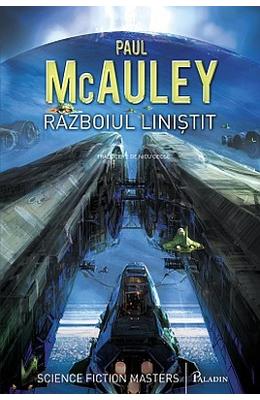 Razboiul linistit - Paul McAuley