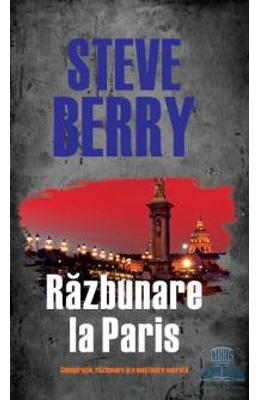 Razbunare la Paris - Steve Berry