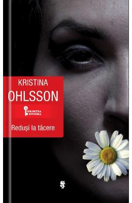 Redusi la tacere - Kristina Ohlsson