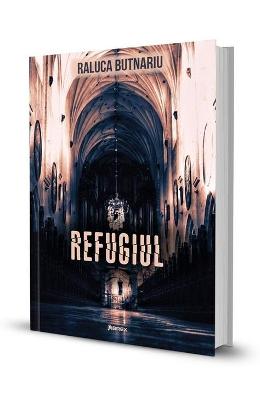 Refugiul. Seria Taramul Tacerii Vol. 1 – Raluca Butnariu – Carti Literatura Romana