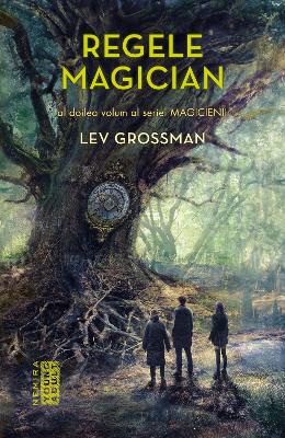 Regele magician – Lev Grossman – Carti pentru adolescenti, Young Adult