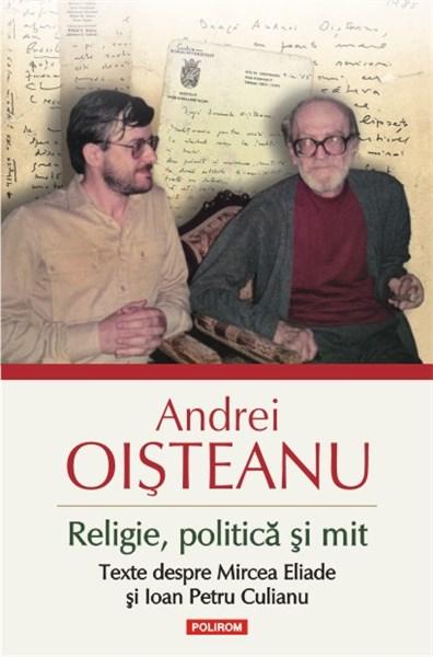 Religie, politica si mit | Andrei Oisteanu – Carti Biografii, memorii, jurnale