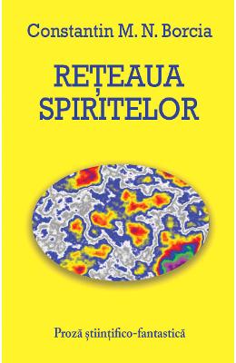 Reteaua Spiritelor - Constantin M.N. Borcia