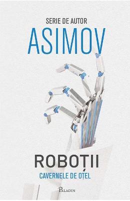 Robotii: Cavernele de otel - Asimov