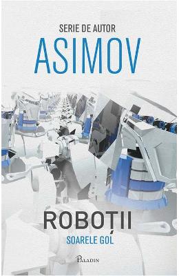 Robotii: Soarele gol – Asimov – Literatura Universala