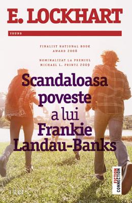 Scandaloasa poveste a lui Frankie Landau-Banks – E. Lockhart – Romane de dragoste, Carti romantice