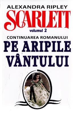 Scarlett Vol.2 – Alexandra Ripley – Romane de dragoste, Carti romantice