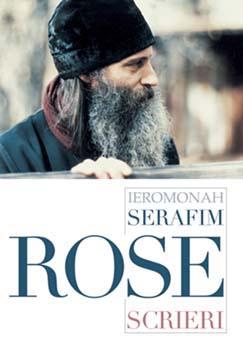 Scrieri | Serafim Rose, ierom. – Carti Biografii, memorii, jurnale