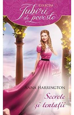 Secrete si tentatii – Anna Harrington – Romane de dragoste, Carti romantice