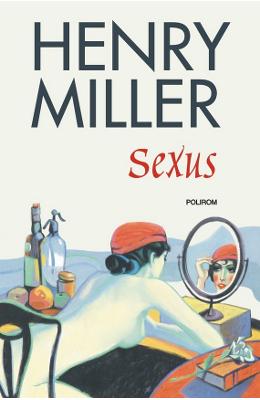 Sexus – Henry Miller – Literatura Universala