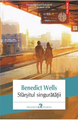 Sfarsitul singuratatii – Benedict Wells – Literatura Universala