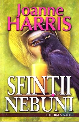 Sfintii nebuni - Joanne Harris