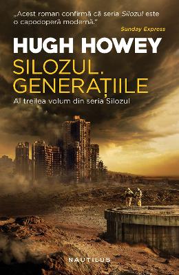 Silozul. Generatiile - Hugh Howey