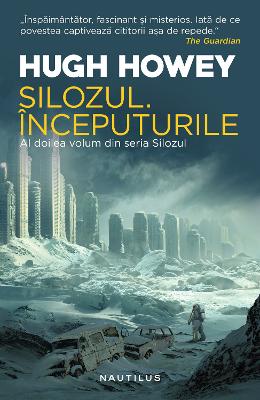 Silozul. Inceputurile - Hugh Howey