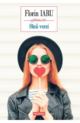 Sinii verzi – Florin Iaru – Carti Literatura Romana