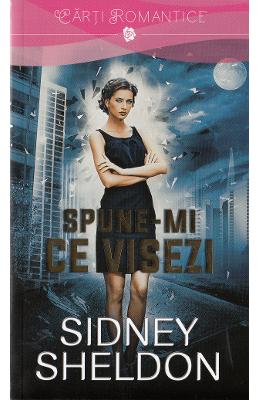 Spune-mi ce visez - Sidney Sheldon