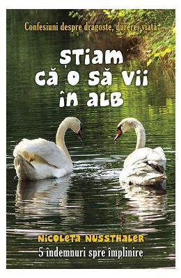 Stiam ca o sa vii in alb – Nicoleta Nussthaler – Literatura Universala