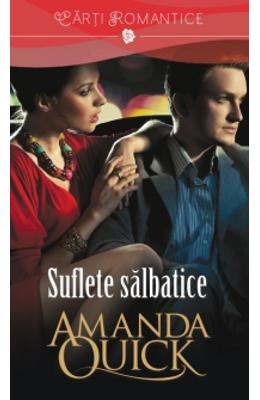 Suflete salbatice – Amanda Quick – Romane de dragoste, Carti romantice