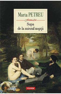 Supa de la miezul noptii – Marta Petreu – Carti Literatura Romana