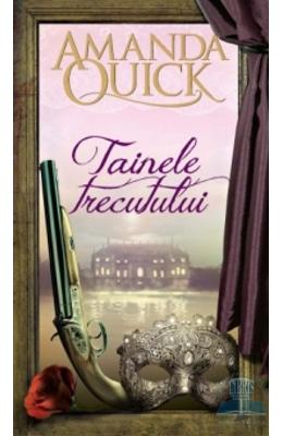 Tainele trecutului – Amanda Quick – Romane de dragoste, Carti romantice