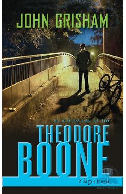 Theodore Boone. Rapirea - John Grisham