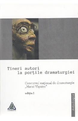 Tineri autori la portile dramaturgiei – Carti Literatura Romana