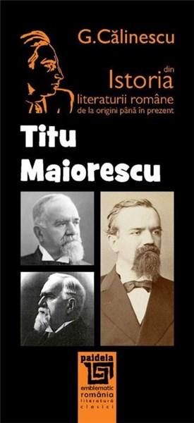 Titu Maiorescu | George Calinescu – Carti Biografii, memorii, jurnale