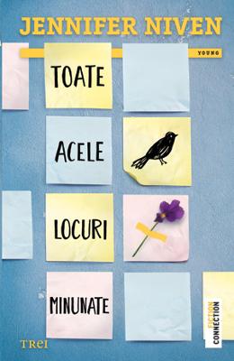 Toate acele locuri minunate – Jennifer Niven – Romane de dragoste, Carti romantice