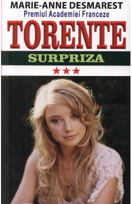 Torente vol.3: Surpriza – Marie-Anne Desmarest – Romane de dragoste, Carti romantice