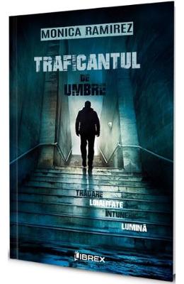 Traficantul de umbre – Monica Ramirez – Literatura Universala