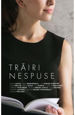 Trairi nespuse – Dana Lupsa (coord) – Carti Literatura Romana