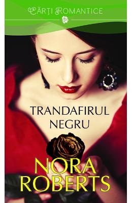 Trandafirul negru - Nora Roberts