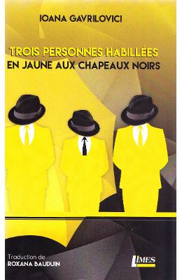 Trois Personnes habillees en jaune aux chapeaux noirs – Ioana Gavrilovici – Beletristica Limbi Straine