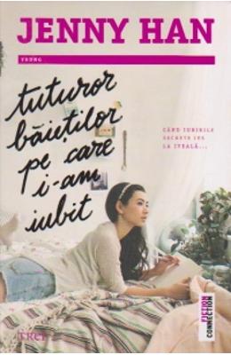 Tuturor baietilor pe care i-am iubit – Jenny Han – Romane de dragoste, Carti romantice