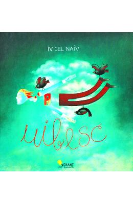 Uibesc – Iv cel Naiv – Carti Literatura Romana