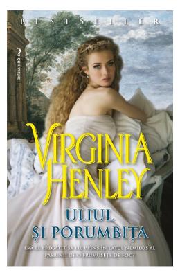 Uliul si porumbita – Virginia Henley – Romane de dragoste, Carti romantice