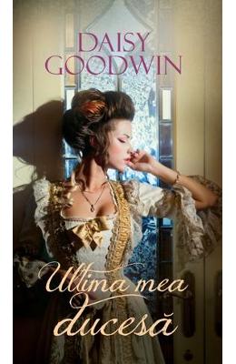 Ultima mea ducesa - Daisy Goodwin