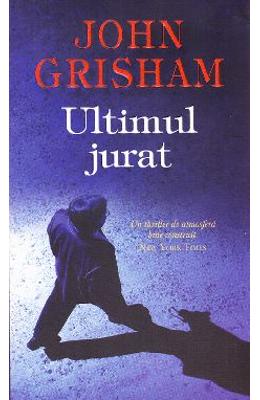 Ultimul jurat ed.2014 – John Grisham – Carti thriller