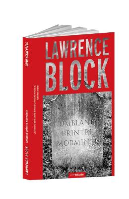 Umbland printre morminte – Lawrence Block – Literatura Universala