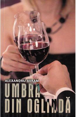 Umbra din oglinda – Alexandru Avram – Carti Literatura Romana