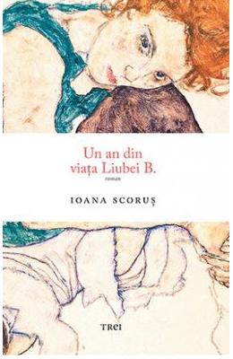 Un an din viata Liubei B. – Ioana Scorus – Literatura Universala