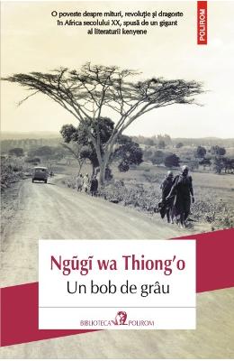 Un bob de grau – Ngugi wa Thiong’o – Romane de dragoste, Carti romantice