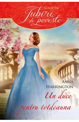 Un duce pentru totdeauna – Anna Harrington – Romane de dragoste, Carti romantice