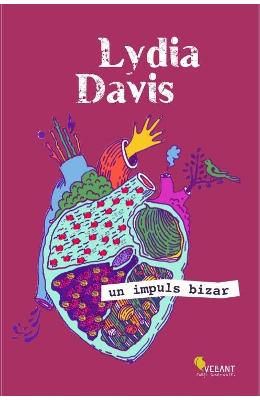 Un impuls bizar - Lydia Davis