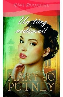 Un targ neobisnuit – Mary Jo Putney – Romane de dragoste, Carti romantice