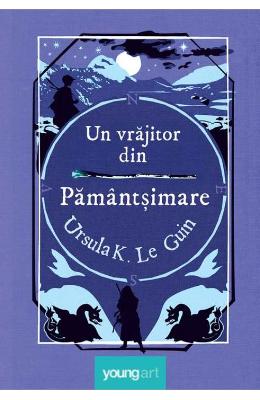 Un vrajitor din Pamantsimare – Ursula K. Le Guin – Carti pentru adolescenti, Young Adult