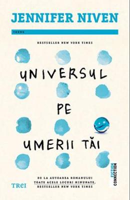 Universul pe umerii tai – Jennifer Niven – Literatura Universala