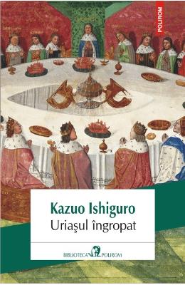 Uriasul ingropat – Kazuo Ishiguro – Romane de dragoste, Carti romantice