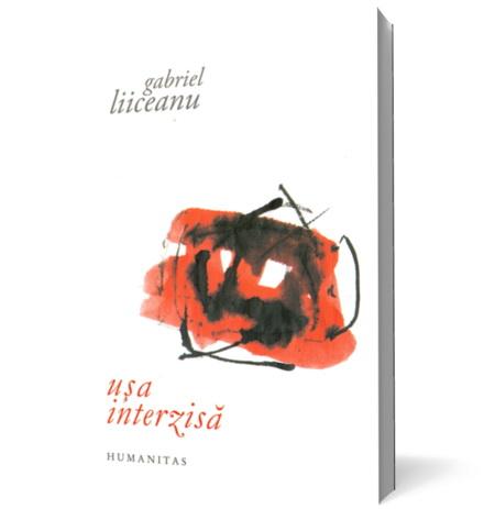 Usa interzisa | Gabriel Liiceanu – Carti Biografii, memorii, jurnale