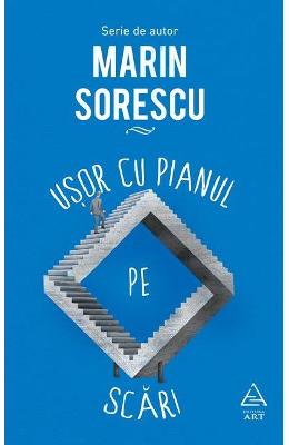 Usor cu pianul pe scari – Marin Sorescu – Carti Literatura Romana